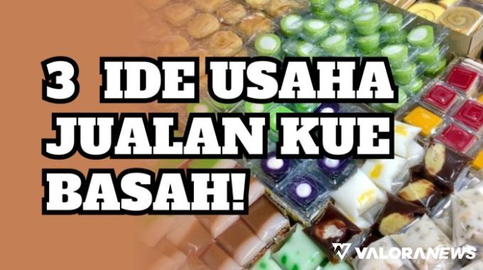 Raup Cuan Rp1 Juta Cuma 3 Jam Saja, Berikut Ide Usaha Jualannya!