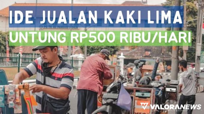 Raup Untung Rp500 Ribu/hari! Buruan Eksekusi 5 Ide Usaha Kaki Lima Paling Laris Ini