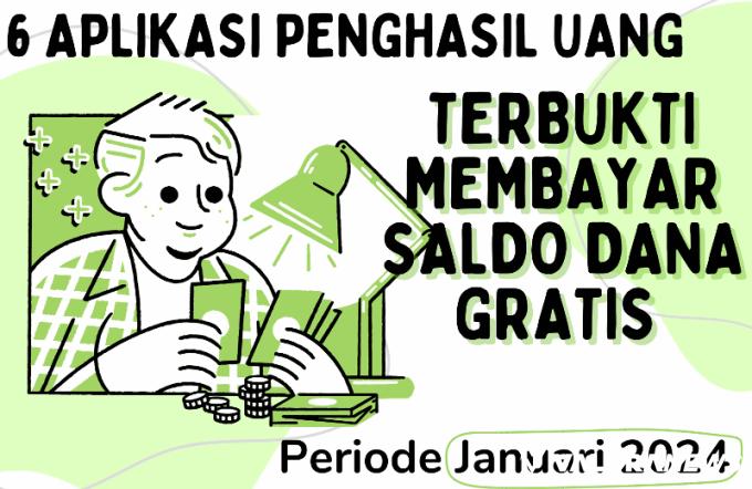 Rekomendasi 6 Aplikasi Penghasil Uang Terbukti Membayar Januari 2024, Misinya?