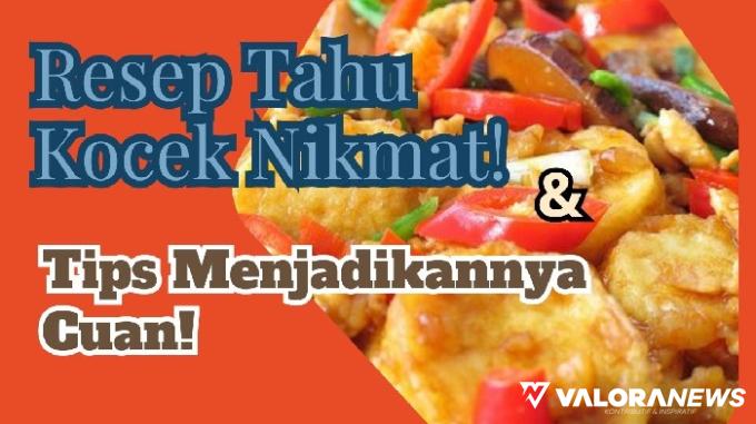 Resep dan Cara Membuat Tahu Kocek, Cocok jadi Ide Jualan Untung Rp200 Ribu Sehari!