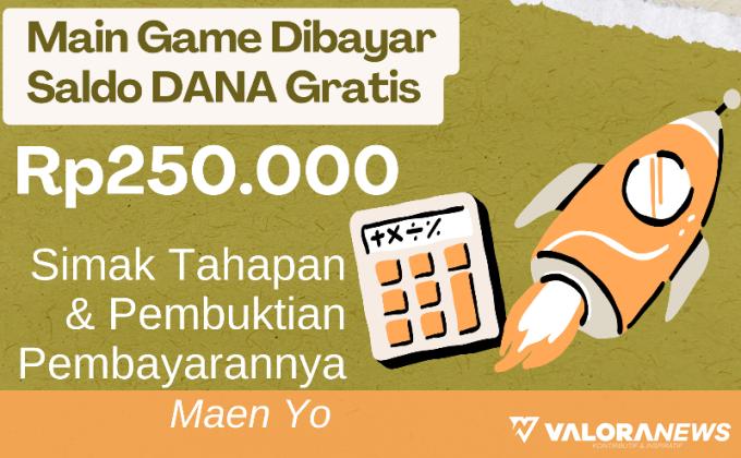 Saldo DANA Gratis Rp250 Ribu dari Game Penghasil Uang Maen Yo, Begini Metodenya