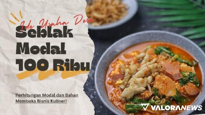 Ide Bagus! Punya Uang Rp100 Ribu, bisa Buka Usaha Seblak Rumahan, Ini Perhitungannya