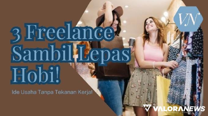 Seru-seruan! 6 Ide Kerja Freelance Ini bisa Hasilkan Cuan tanpa Ada Tekanan