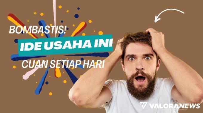 Simpel, tapi 4 Ide Usaha Ini bisa Cuan Setiap Hari!