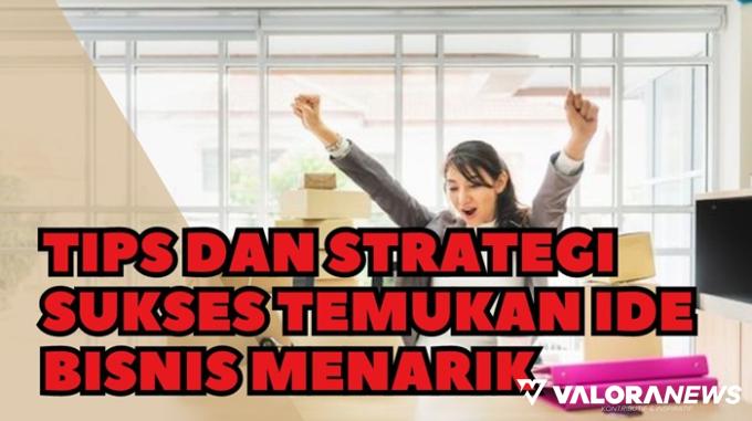 Strategi Jitu Menentukan Ide Bisnis Berpotensi Besar 2024!