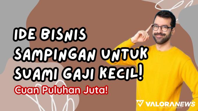 Suami Gaji Terbatas Merapat! Ini 4 Ide Bisnis Sampingan Wajib Kamu Coba