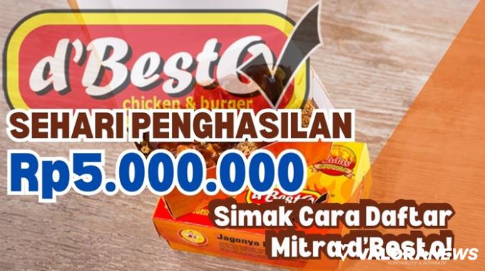 Syarat Menjadi Mitra Bisnis d'Besto, Penghasilan Rp5 Juta Sehari!