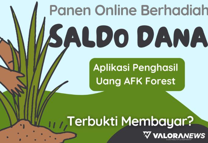 Tanam Online Dibayar Saldo DANA Gratis dari Aplikasi AFK Forest, Apakah Terbukti?