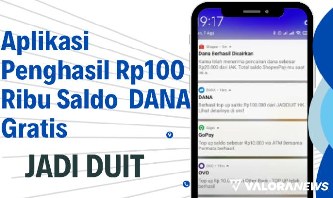 Terbukti! Ambil Rp100 Ribu Saldo DANA Gratis dari Aplikasi JadiDuit, Begini Cara Kerjanya