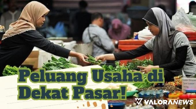 Tinggal Dekat Pasar, Kamu Wajib Coba 4 Ide Usaha Ini! Sehari Untung Jutaan Rupiah