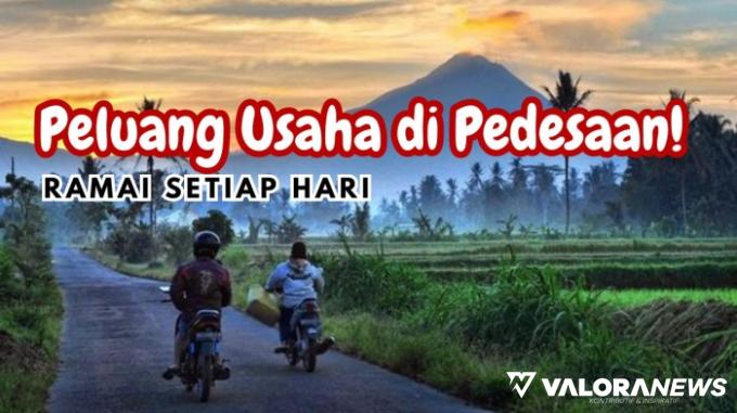 Tinggal di Desa Malah Cuan Besar, Simak Ini 4 Ide Usahanya