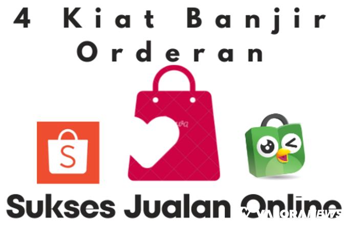 Trik Meningkatkan Penjualan di Shopee dan Tokopedia, 4 Kiat Banjir Orderan