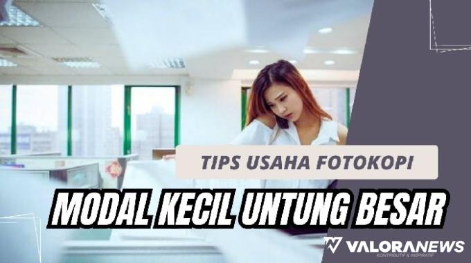 Usaha Fotokopi & ATK Modal Rp4,5 Juta, Cuan Rp30 Juta! Begini Caranya