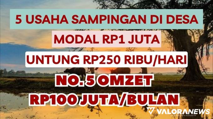 Wow! Jalankan Ide Usaha Sampingan di Pedesaan Ini, Dijamin Untung 100 Persen